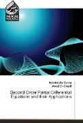 Second Order Partial Differential Equations and their Applications