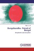 Bangabandhu: Friend of Bengal
