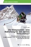 Der Klimawandel - eine Bedrohung für den alpinen Skitourismus?