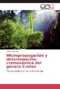 Micropropagación y determinación cromosómica del género Croton