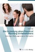 Die Gründung eines Financial Planning Unternehmens