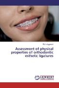 Assessment of physical properties of orthodontic esthetic ligatures