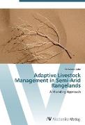 Adaptive Livestock Management in Semi-Arid Rangelands