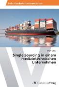 Single Sourcing in einem medizintechnischen Unternehmen