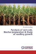 Pyrolysis of corn cob, Biochar preparation & Study of seedling growth