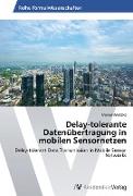 Delay-tolerante Datenübertragung in mobilen Sensornetzen