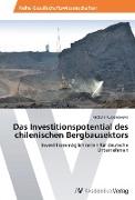 Das Investitionspotential des chilenischen Bergbausektors