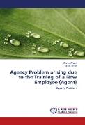 Agency Problem arising due to the Training of a New Employee (Agent)