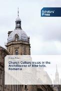 Church Culture music in the Archdiocese of Alba Iulia, Romania