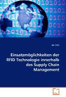 Einsatzmöglichkeiten der RFID Technologie innerhalb des Supply Chain Management