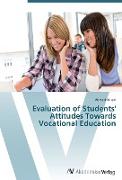 Evaluation of Students' Attitudes Towards Vocational Education