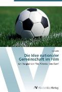 Die Idee nationaler Gemeinschaft im Film