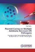 Plasmid Curing on Multiple Antibiotic Resistant UTI Pathogens