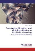 Ontological Modeling and Ontology Library to Facilitate e-learning