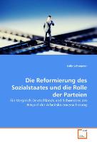 Die Reformierung des Sozialstaates und die Rolle der Parteien