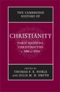 The Cambridge History of Christianity: Volume 3, Early Medieval Christianities, c.600-c.1100