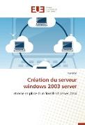 Création du serveur windows 2003 server