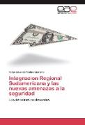 Integracion Regional Sudamericana y las nuevas amenazas a la seguridad