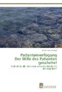 Patientenverfügung Der Wille des Patienten geschehe!