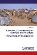 A Socio-Cultural History of Ethiopia and the Horn