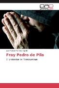 Fray Pedro de Pila