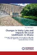 Changes In Volta Lake and Impacts On Local Livelihoods In Ghana