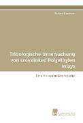 Tribologische Untersuchung von crosslinked Polyethylen Inlays