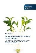 Gourmet gardens for indoor urban farming