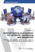 Unified hosting environment for container monitoring and adaptation
