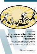 Ironman und beruflicher Erfolg - was steckt wirklich dahinter?