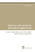 Selective cell control for biomedical applications