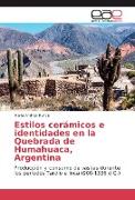 Estilos cerámicos e identidades en la Quebrada de Humahuaca, Argentina