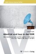 Identität und Jazz in der DDR