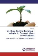 Venture Capital Funding - Vehicle to Convert Ideas into Business