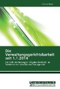 Die Verwaltungsgerichtsbarkeit seit 1.1.2014