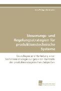 Steuerungs- und Regelungsstrategien für produktionstechnische Systeme