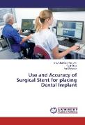 Use and Accuracy of Surgical Stent for placing Dental Implant