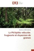 La Philépitte veloutée: frugivorie et dispersion de graines