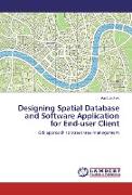 Designing Spatial Database and Software Application for End-user Client