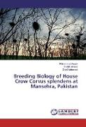 Breeding Biology of House Crow Corvus splendens at Mansehra, Pakistan