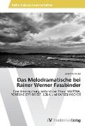 Das Melodramatische bei Rainer Werner Fassbinder