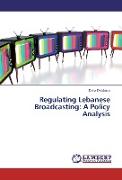 Regulating Lebanese Broadcasting: A Policy Analysis