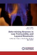 Determining Reserves in Low Permeability and Layered Reservoirs