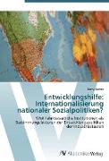 Entwicklungshilfe: Internationalisierung nationaler Sozialpolitiken?