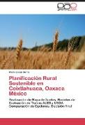 Planificación Rural Sostenible en Coixtlahuaca, Oaxaca México