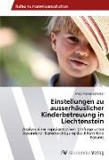 Einstellungen zu ausserhäuslicher Kinderbetreuung in Liechtenstein