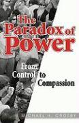 The Paradox of Power: From Control to Compassion
