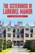 The Sisterhood of Larkhill Manor