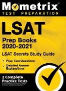 LSAT Prep Books 2020-2021 - LSAT Secrets Study Guide, Prep Test Questions, Detailed Answer Explanations: [2 Complete Practice Tests]