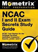 NCAC I and II Exam Secrets Study Guide Package: NCAC Test Review for the National Certified Addiction Counselor Exams, Levels I and II